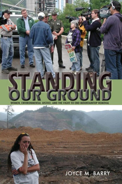 Standing Our Ground: Women, Environmental Justice, And The Fight To End Mountaintop Removal (Race, Ethnicity And Gender In Appalachia)