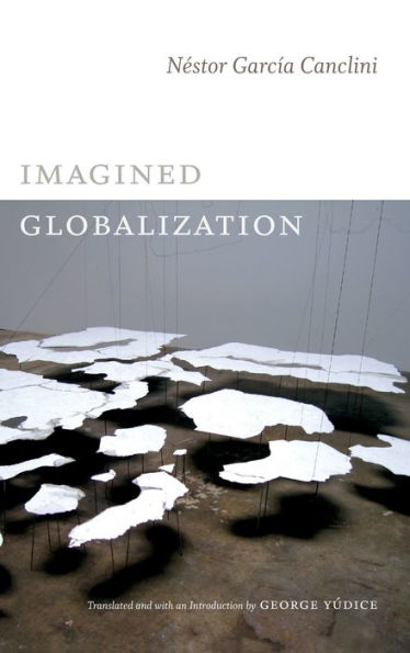 Imagined Globalization (Latin America In Translation)