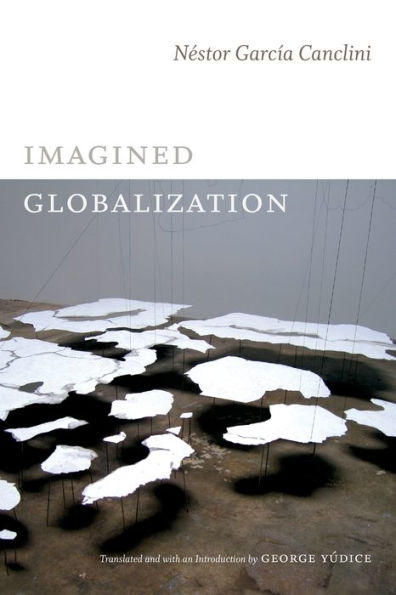 Imagined Globalization (Latin America In Translation)