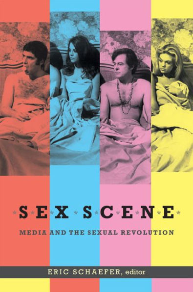 Sex Scene: Media And The Sexual Revolution