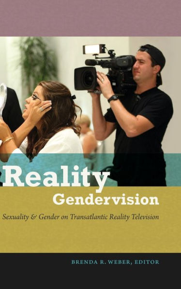 Reality Gendervision: Sexuality And Gender On Transatlantic Reality Television
