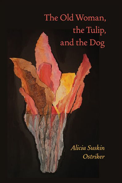 The Old Woman, The Tulip, And The Dog (Pitt Poetry Series)