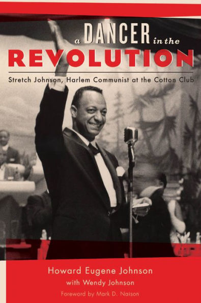 A Dancer In The Revolution: Stretch Johnson, Harlem Communist At The Cotton Club