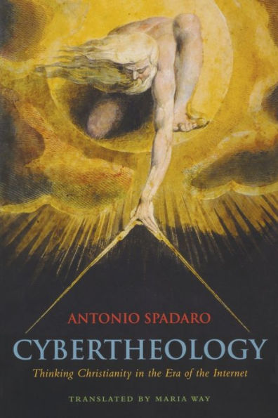 Cybertheology: Thinking Christianity In The Era Of The Internet