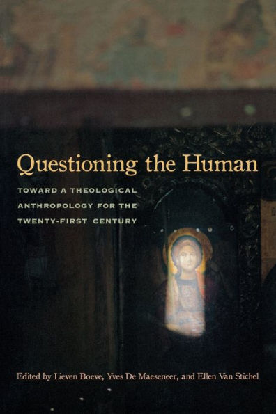 Questioning The Human: Toward A Theological Anthropology For The Twenty-First Century
