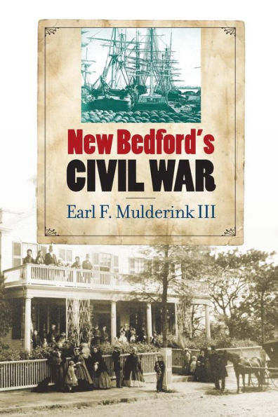 New Bedford'S Civil War (The North'S Civil War)