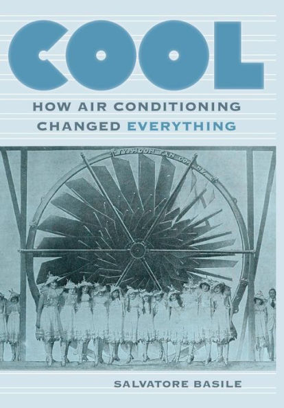 Cool: How Air Conditioning Changed Everything