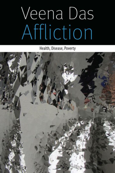 Affliction: Health, Disease, Poverty (Forms Of Living)
