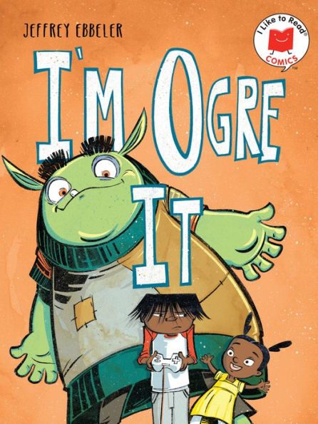 I'M Ogre It (I Like To Read Comics)