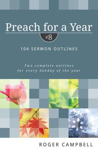 Preach For A Year: 104 Sermon Outlines