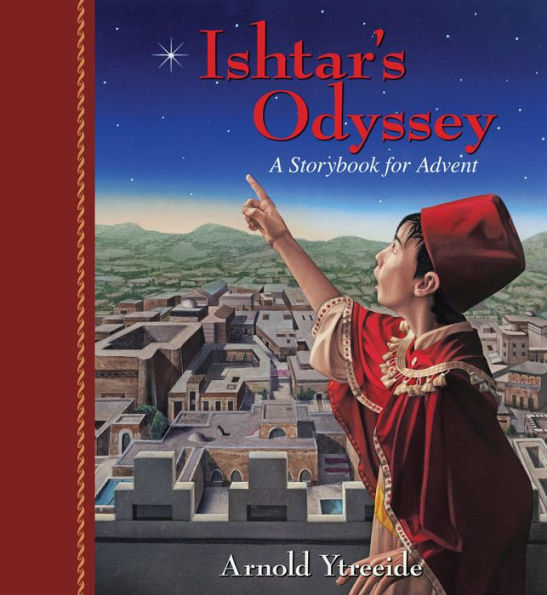 Ishtar'S Odyssey: A Family Story For Advent (Storybooks For Advent)