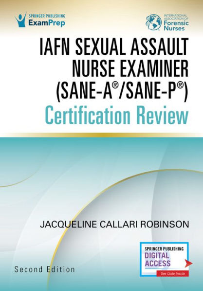 Iafn Sexual Assault Nurse Examiner (Sane-A®/Sane-P®) Certification Review, Second Edition