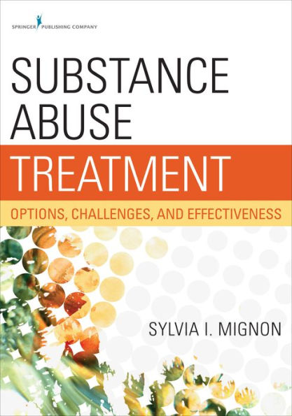 Substance Abuse Treatment: Options, Challenges, And Effectiveness