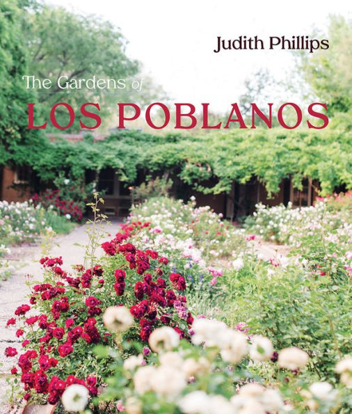 The Gardens Of Los Poblanos (New Century Gardens And Landscapes Of The American Southwest)