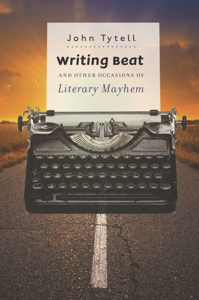 Writing Beat And Other Occasions Of Literary Mayhem