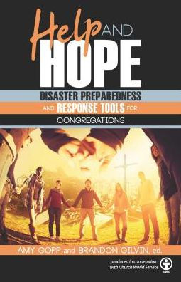 Help And Hope: Disaster Preparedness And Response Tools For Congregations