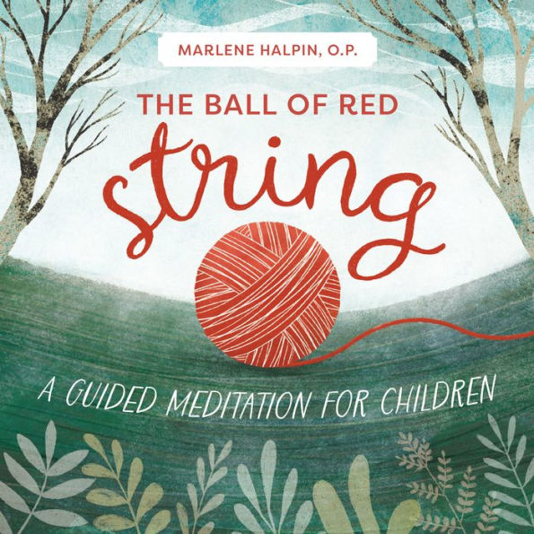 The Ball Of Red String: A Guided Meditation For Children