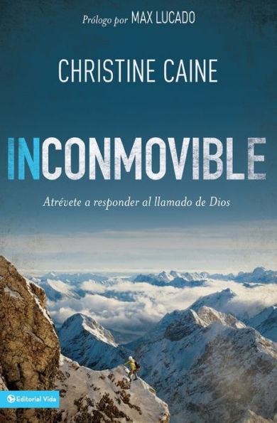 Inconmovible: Atrévete A Responder El Llamado De Dios (Spanish Edition)