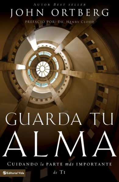 Guarda Tu Alma: Cuidando La Parte Más Importante De Ti (Spanish Edition)