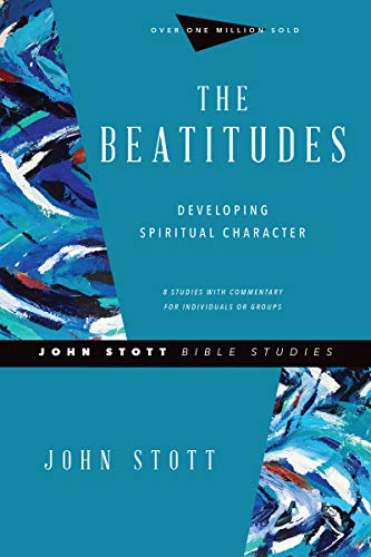 The Beatitudes: Developing Spiritual Character (John Stott Bible Studies) - 9780830821716