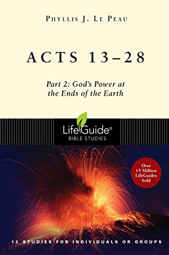 Acts 13-28: Part 2: God's Power at the Ends of the Earth (LifeGuide Bible Studies)