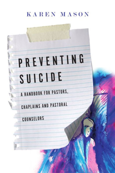Preventing Suicide: A Handbook For Pastors, Chaplains And Pastoral Counselors