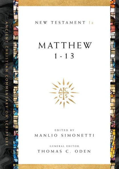 Matthew 1-13 (Ancient Christian Commentary On Scripture)