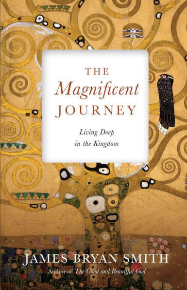 The Magnificent Journey: Living Deep In The Kingdom (Apprentice Resources)