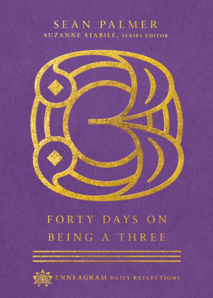 Forty Days On Being A Three (Enneagram Daily Reflections)