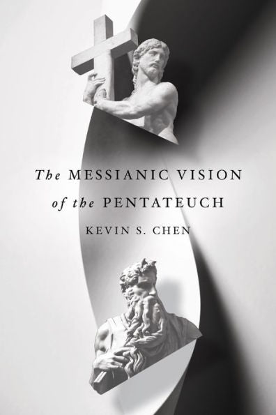 The Messianic Vision Of The Pentateuch