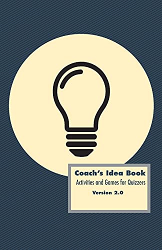 Coach's Idea Book: Activities And Games For Quizzers: Activities And Games For Quizzers