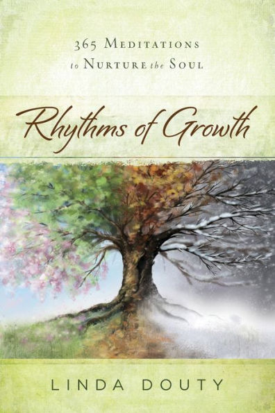 Rhythms Of Growth: 365 Meditations To Nurture The Soul