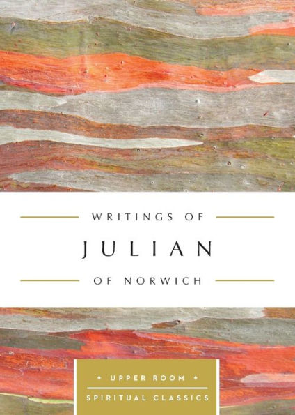 Writings Of Julian Of Norwich (Upper Room Spiritual Classics) (Upper Room Spritual Classics)