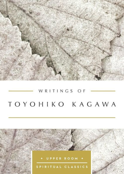 Writings Of Toyohiko Kagawa (Upper Room Spiritual Classics) (Upper Room Spritual Classics)
