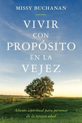 Vivir Con Prop?Sito En La Vejez: Aliento Espiritual Para Personas De La Tercera Edad (Spanish Edition)