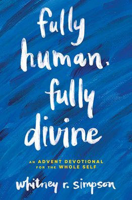 Fully Human, Fully Divine