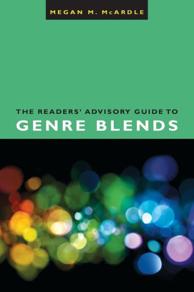 The Readers' Advisory Guide To Genre Blends (Ala Readers' Advisory Series)