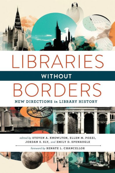 Libraries Without Borders: New Directions In Library History
