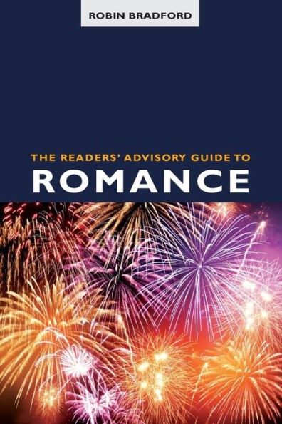 The Readers' Advisory Guide To Romance (Ala Readers' Advisory Series)