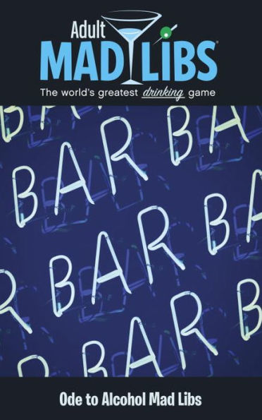 Ode To Alcohol Mad Libs: World'S Greatest Word Game (Adult Mad Libs)