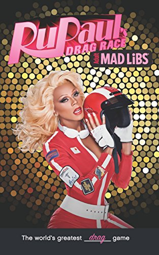 Rupaul's Drag Race Mad Libs (Adult Mad Libs)