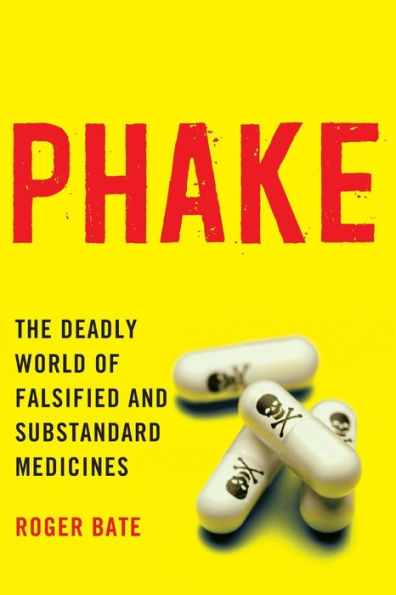 Phake: The Deadly World Of Falsified And Substandard Medicines