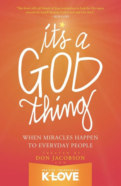 It'S A God Thing: When Miracles Happen To Everyday People
