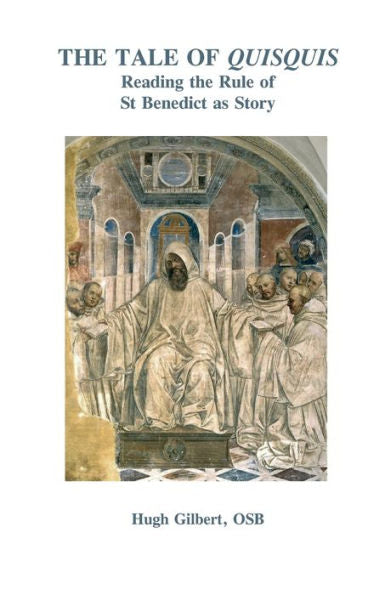 The Tale Of Quisquis: Reading The Rule Of St Benedict As Story