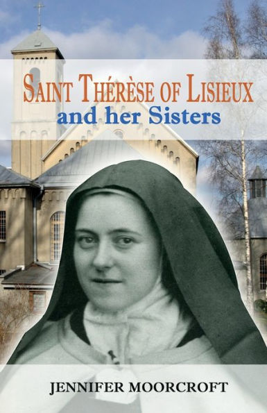 Saint Thérèse Of Lisieux And Her Sisters