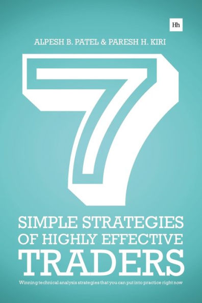 7 Simple Strategies Of Highly Effective Traders: Winning Technical Analysis Strategies That You Can Put Into Practice Right Now