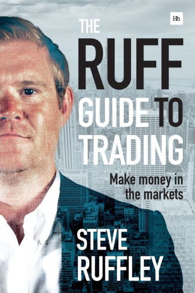 The Ruff Guide To Trading: Make Money In The Markets
