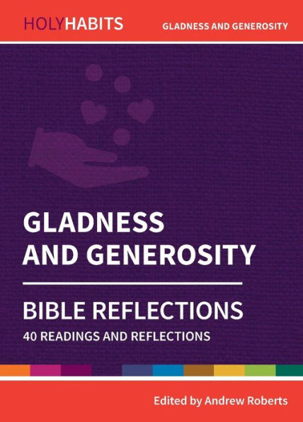 Holy Habits Bible Reflections: Gladness And Generosity