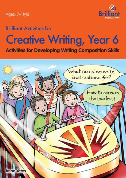 Brilliant Activities For Creative Writing, Year 6-Activities For Developing Writing Composition Skills