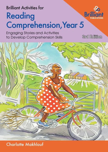 Brilliant Activities For Reading Comprehension, Year 5 (3Rd Edition): Engaging Stories And Activities To Develop Comprehension Skills